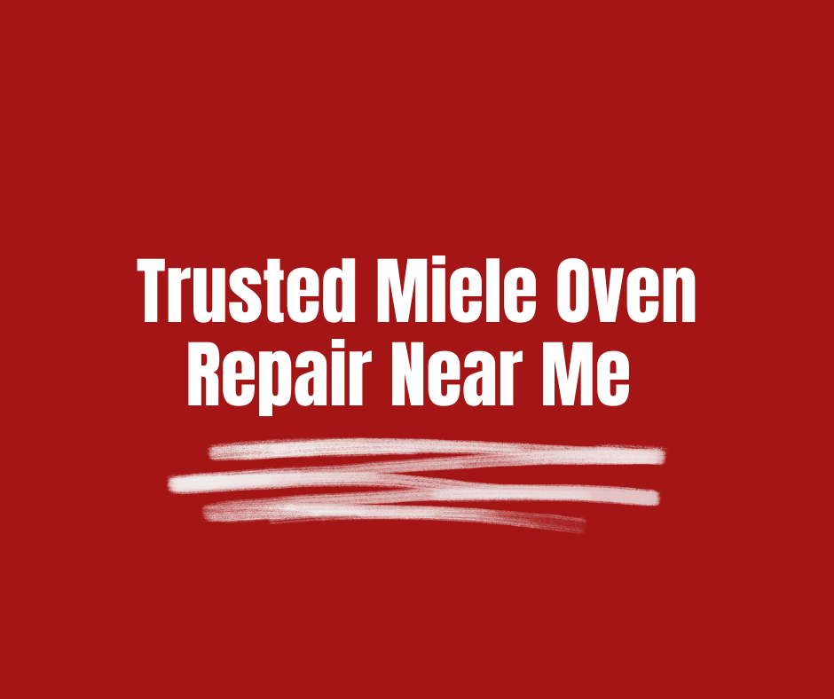 Miele oven repair near me